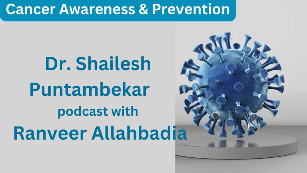 Dr. Shailesh Puntambekar podcast with Ranveer Allahbadia
