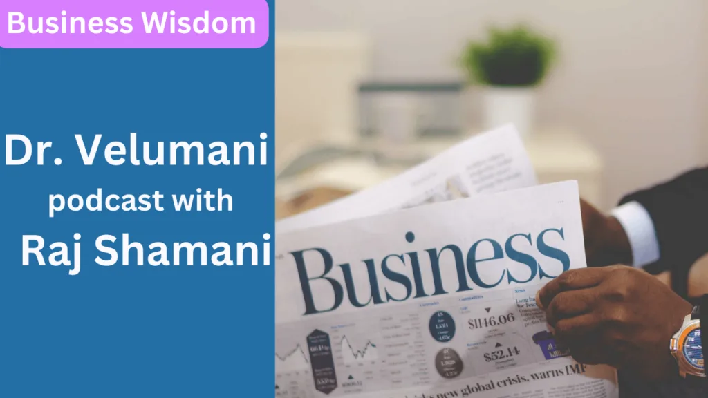 Dr. Velumani podcast with Raj Shamani